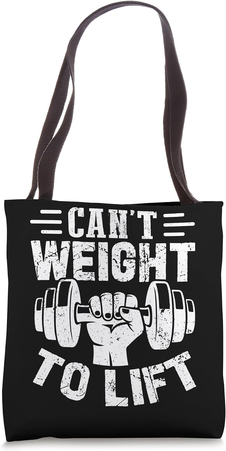 Can't Weight To Lift Tote Bag