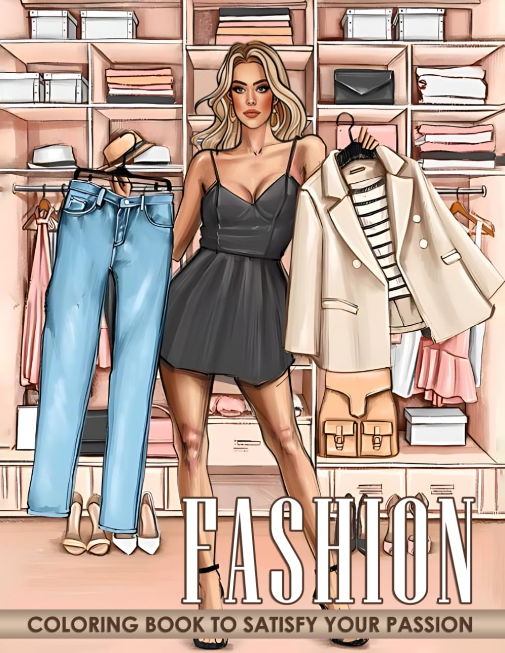 Fashion Coloring Book: Create Your Own Fashion Style with Beautiful Outfits and Relax with Coloring Pages