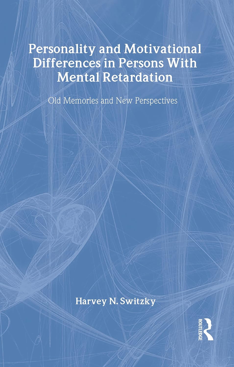 Personality and Motivational Differences in Persons With Mental Retardation (The LEA Series on Special Education and Disability)      1st Edition