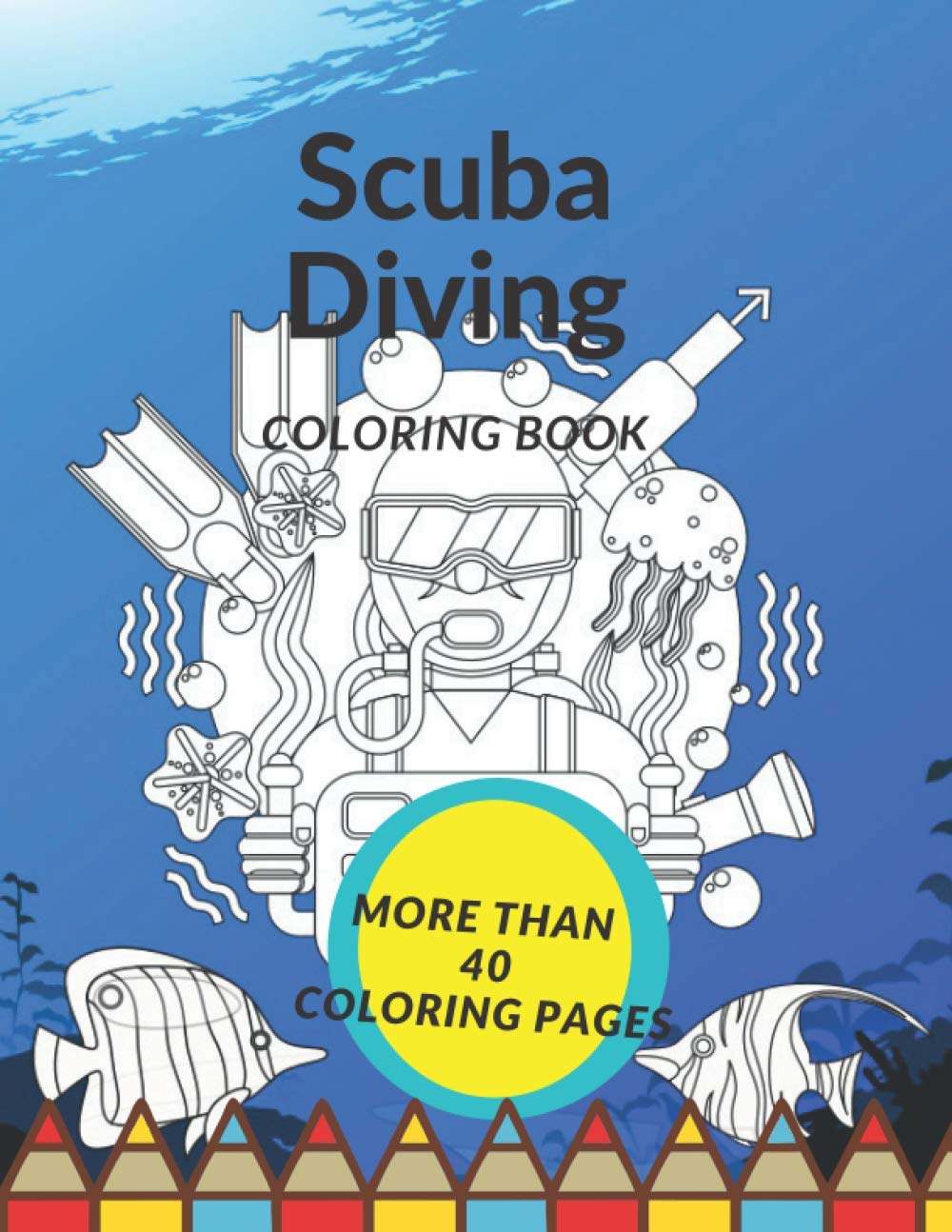 Scuba Diving Coloring Book: Coloring Book For Kids and Adults