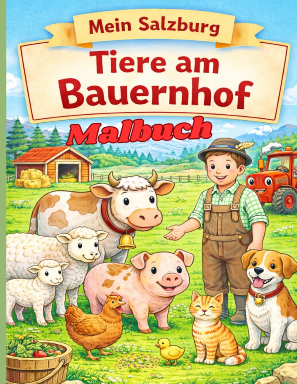 Mein Salzburg - Tiere am Bauernhof: Entdecke das Leben am Bauernhof (Mein Salzburg – Die Heimat-Entdecker-Reihe)