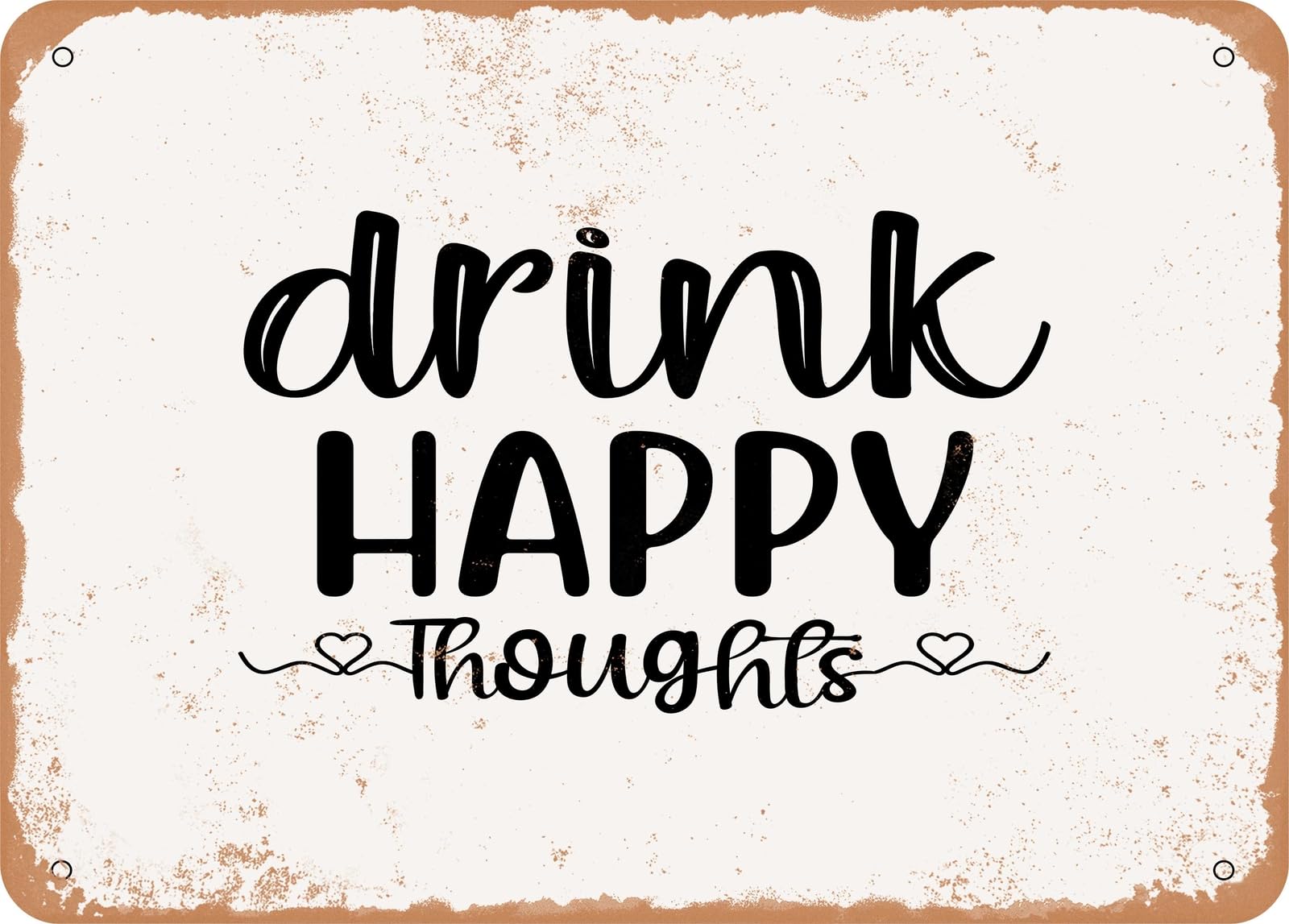 Miaomansenstore Metal Sign - Drink Happy Thoughts - 5 - Vintage Look Sign Home Decor