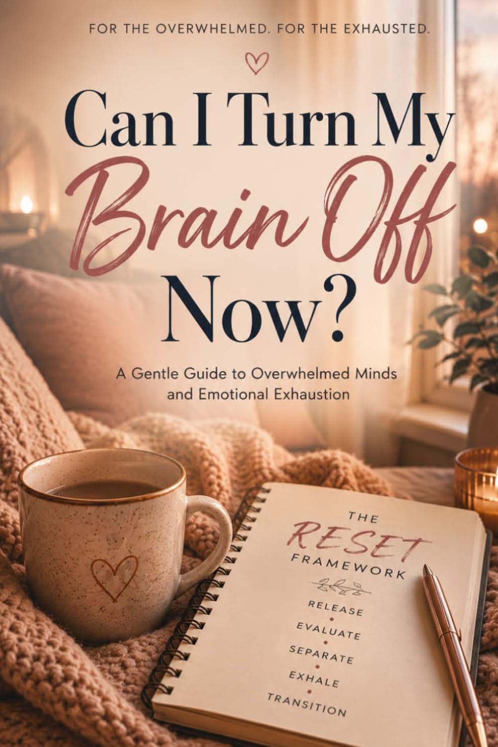 Can I Turn My Brain Off Now?: A Gentle Guide to Overwhelmed Minds and Emotional Exhaustion