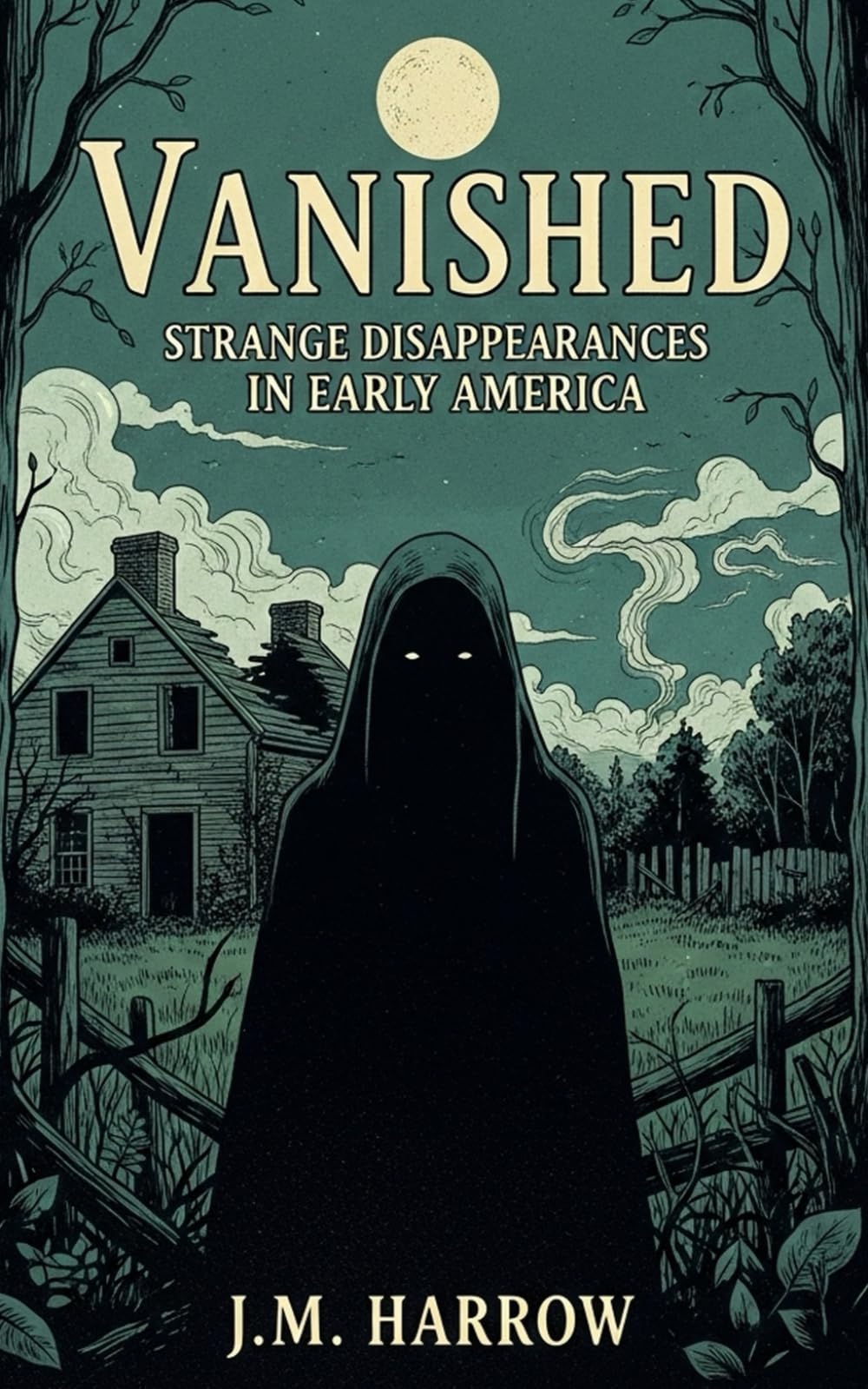 Vanished: Strange Disappearances In Early America
