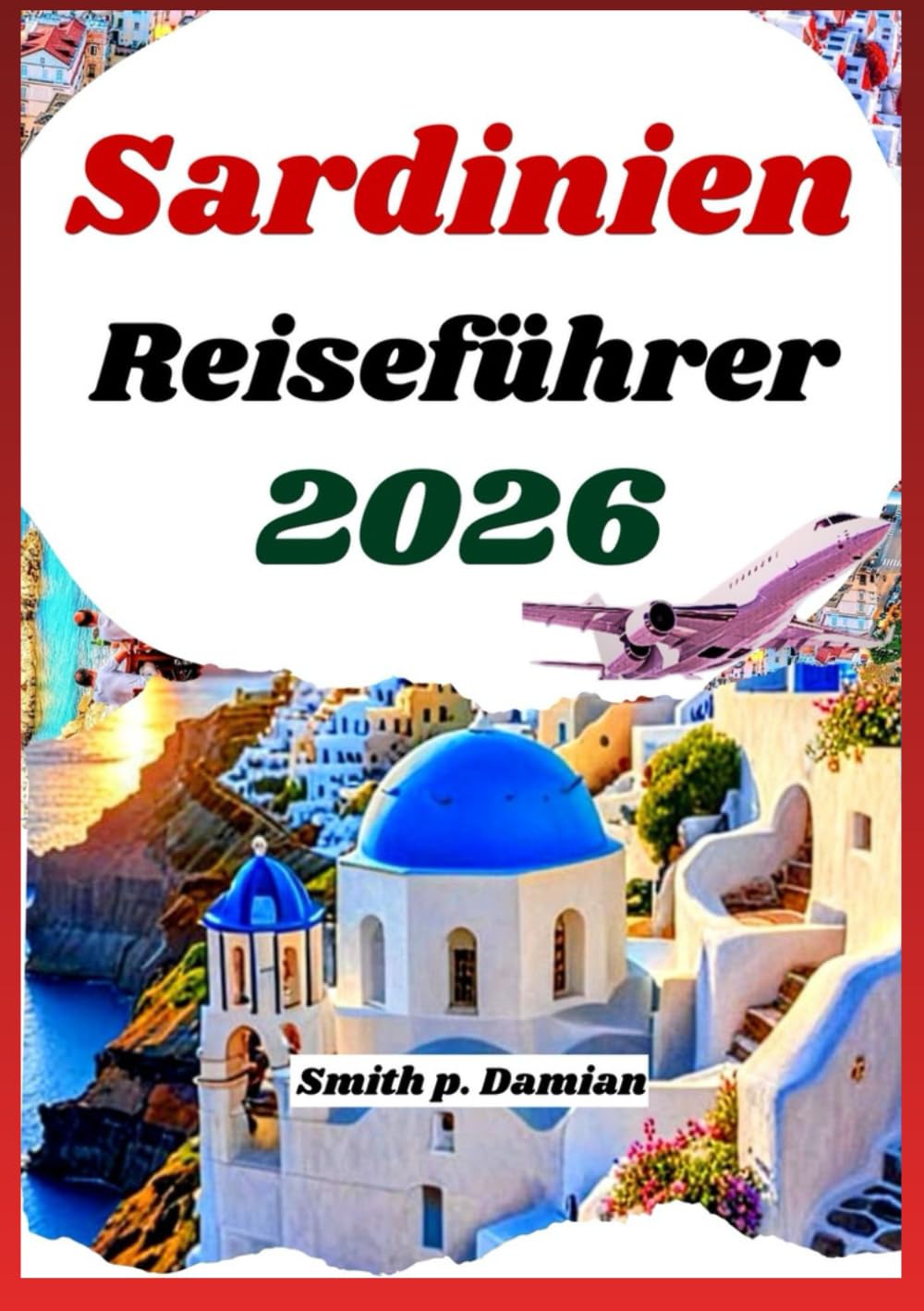 Sardinien Reiseführer 2026: Entdecken Sie Strände, Berge, lokale Geheimnisse, versteckte Routen und mehr