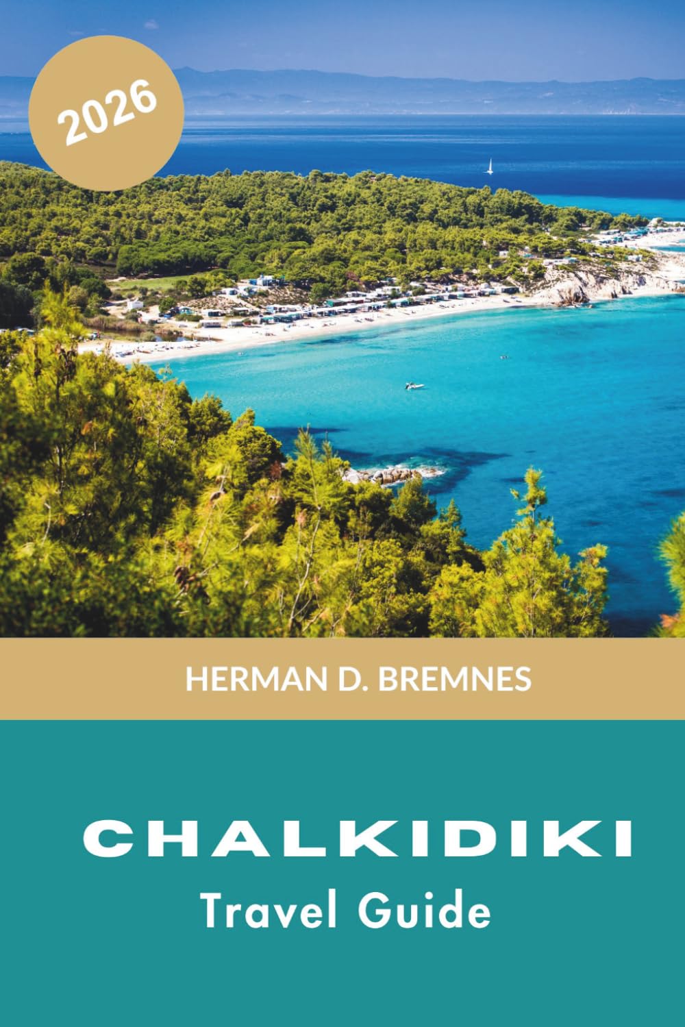 Chalkidiki Travel Guide 2026: Discover Sandy Beaches, Coastal Villages, Crystal Waters, Local Cuisine, and Practical Tips for Your Greece Getaway