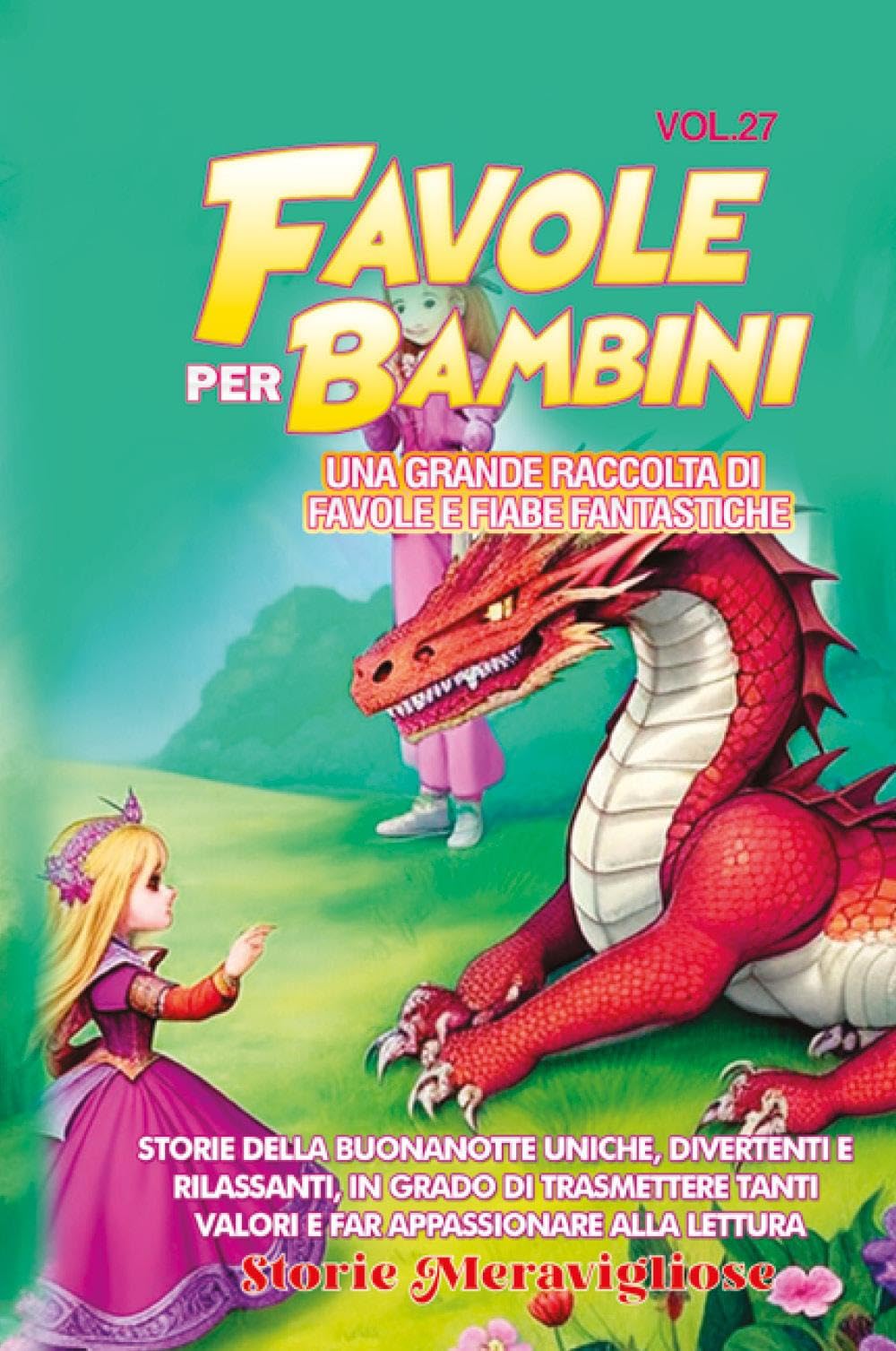 Favole per bambini. Una grande raccolta di favole e fiabe fantastiche (Vol. 27)