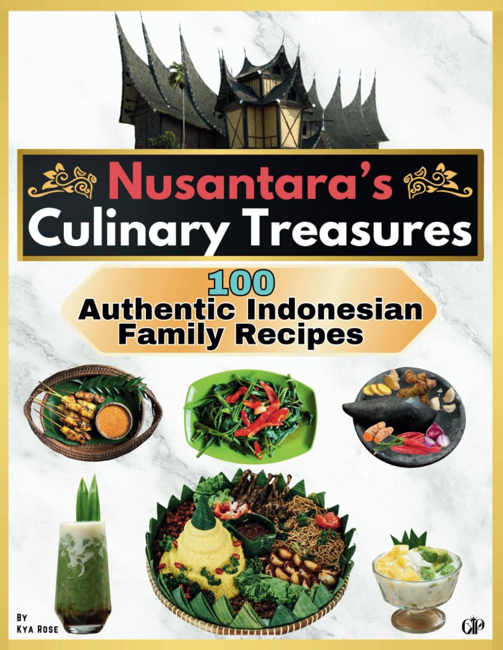 Nusantara's Culinary Treasures: 100 Authentic Indonesian Family Recipes