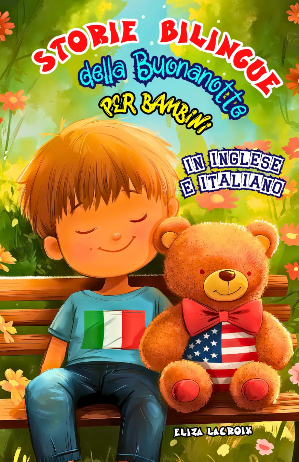 Storie Bilingue della Buonanotte per Bambini in Inglese e Italiano: Racconti Educativi di Avventura e Fantasia per Piccoli Esploratori Linguistici che ... Scoprire, Imparare Nuove Parole e Divertirsi
