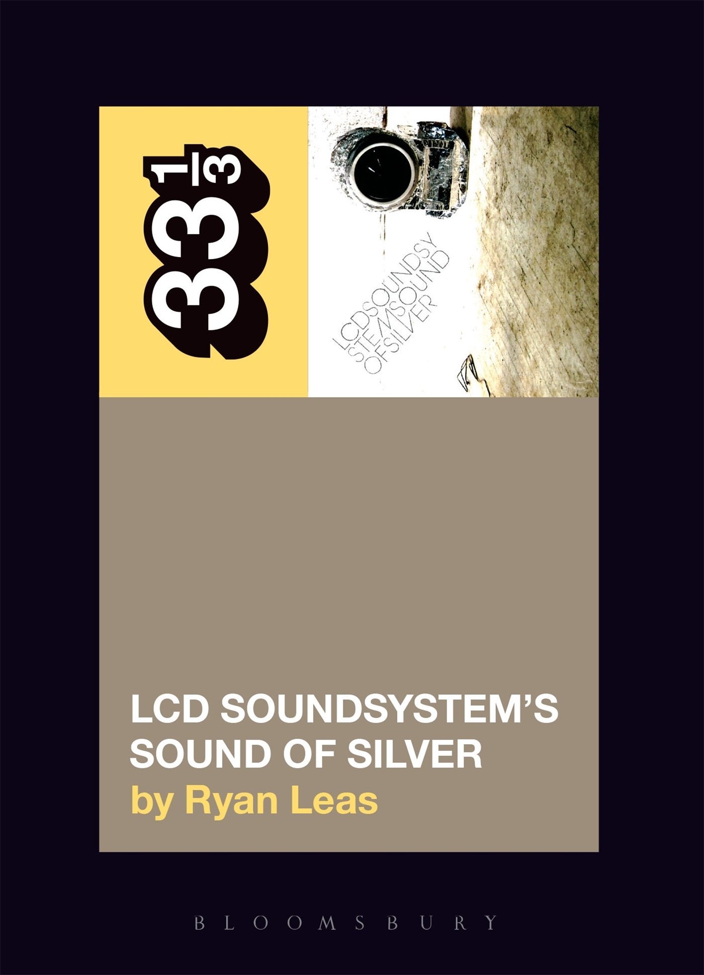 LCD Soundsystem's Sound Of Silver (33 1/3) : Ryan Leas: Amazon.co