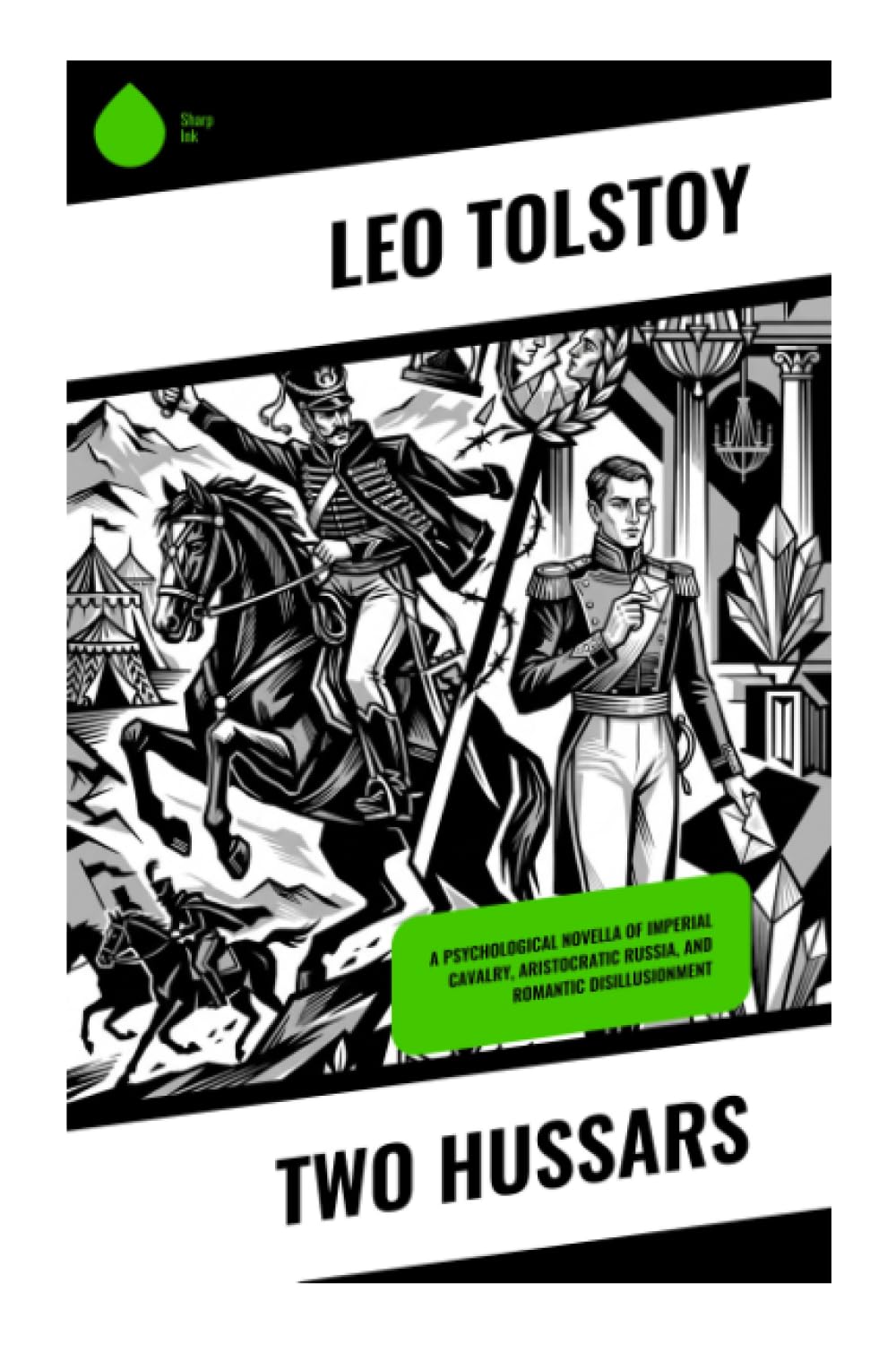 Two Hussars: A Psychological Novella of Imperial Cavalry, Aristocratic Russia, and Romantic Disillusionment