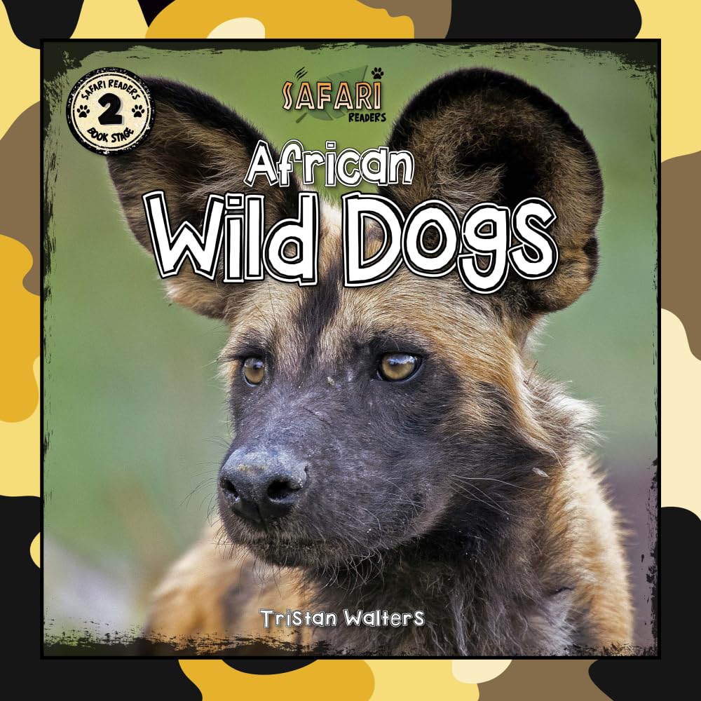 African Wild Dogs: Safari Readers (Safari Readers - Wildlife Books for Kids) Paperback – March 22, 2023
