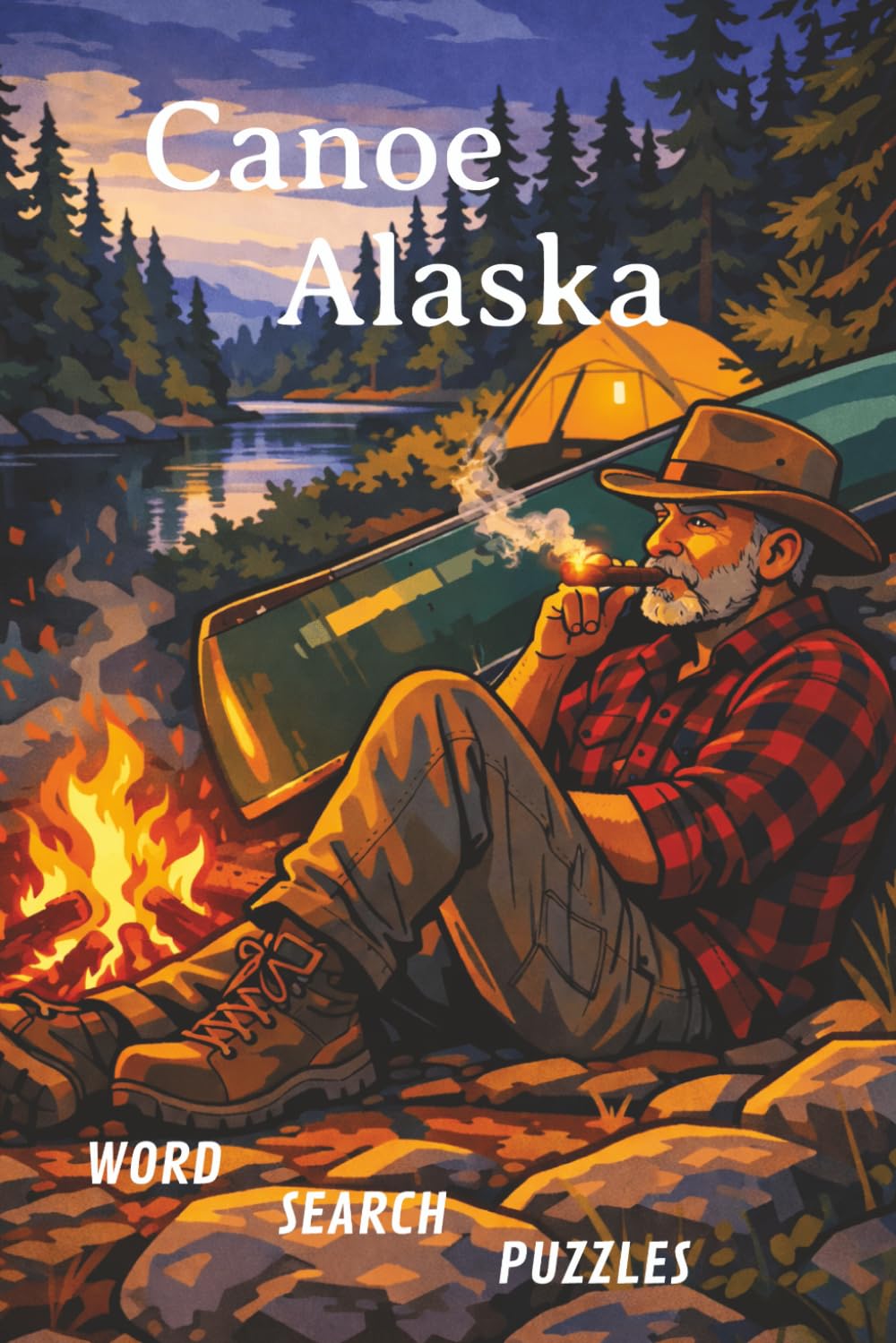 Canoe Alaska: Canoe Alaska: Word search puzzle book, with Easy-to-Read Print about, Canoes, Alaskan Wilderness, rivers and wildlife in the mighty ... Adults, Teens and Seniors...Great for Travel!