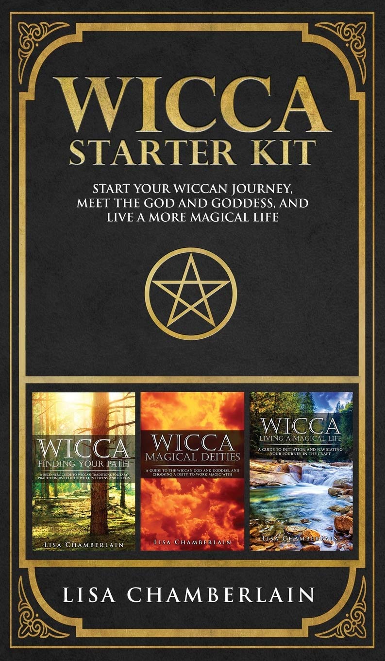 Lisa Chamberlain Wicca Starter Kit Wicca for Beginners, Finding Your Path, and Living a Magical Life