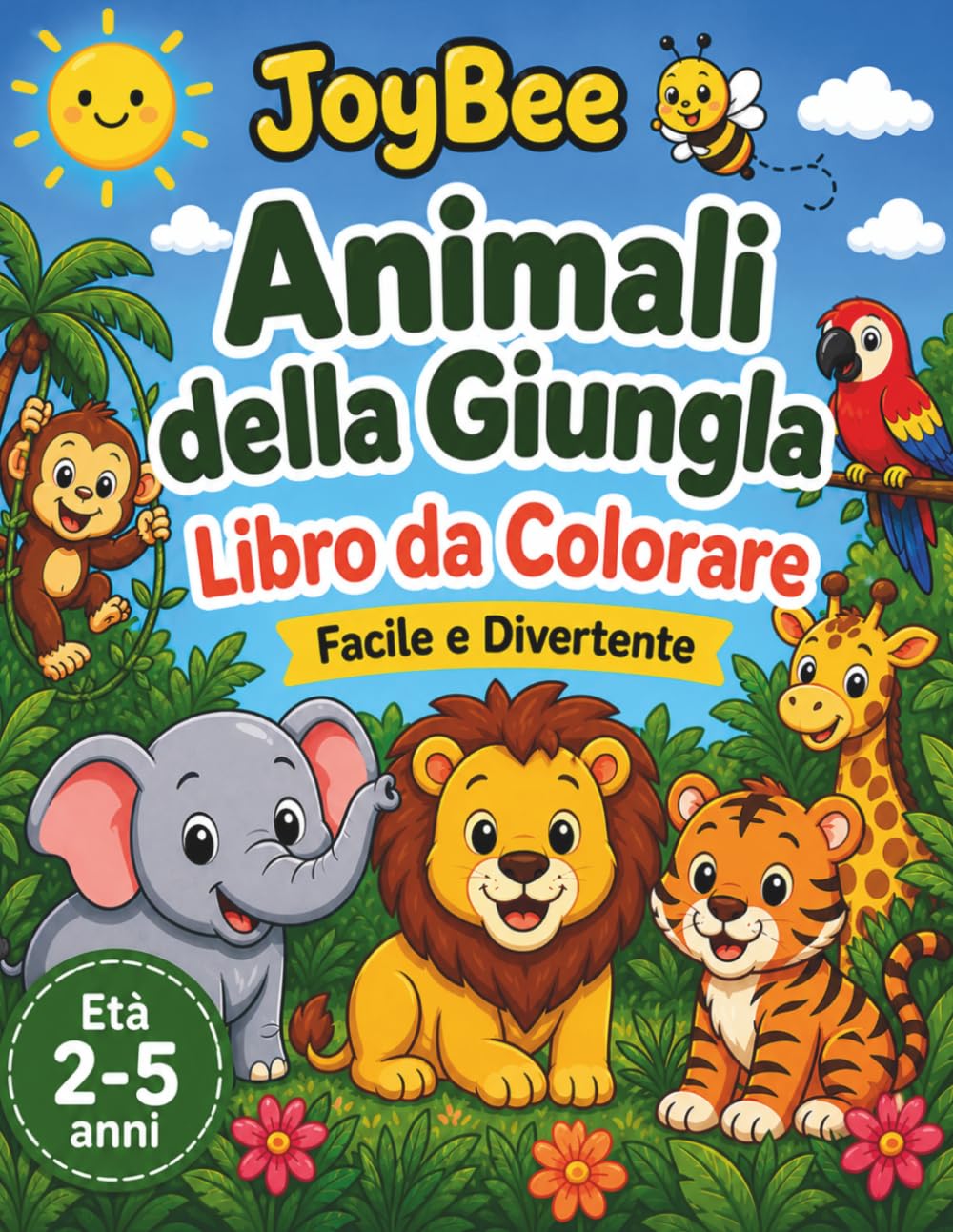 Animali della Giungla: Libro da Colorare (JoyBee Piccoli Esploratori)