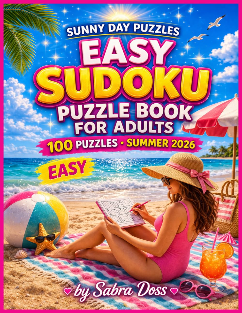 Easy Sudoku Puzzle Book for Adults: 100 Puzzles: Summer 2026