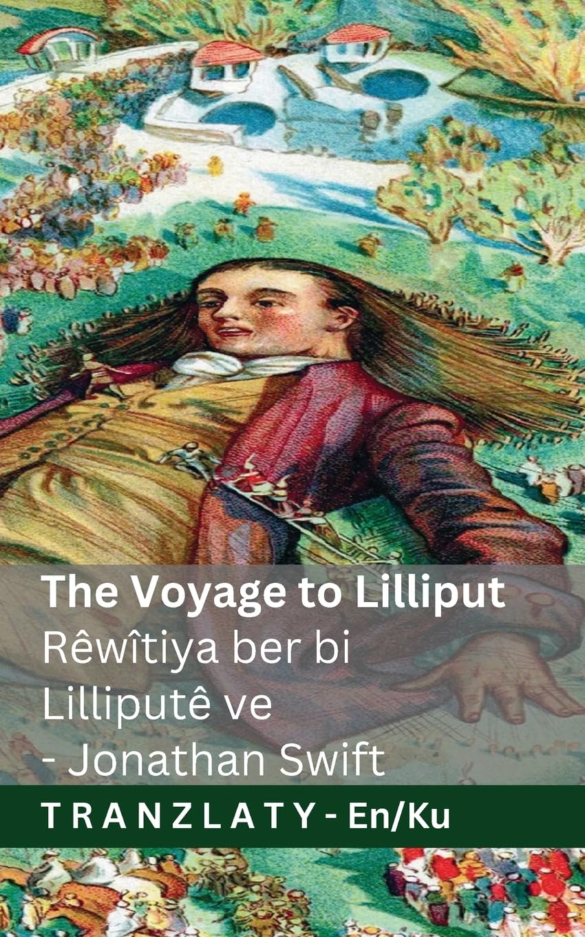 The Voyage to Lilliput / Rêwîtiya ber bi Lilliputê ve (Gulliver's Travels / Seyahetên Gulliver): Tranzlaty English Kurmancî