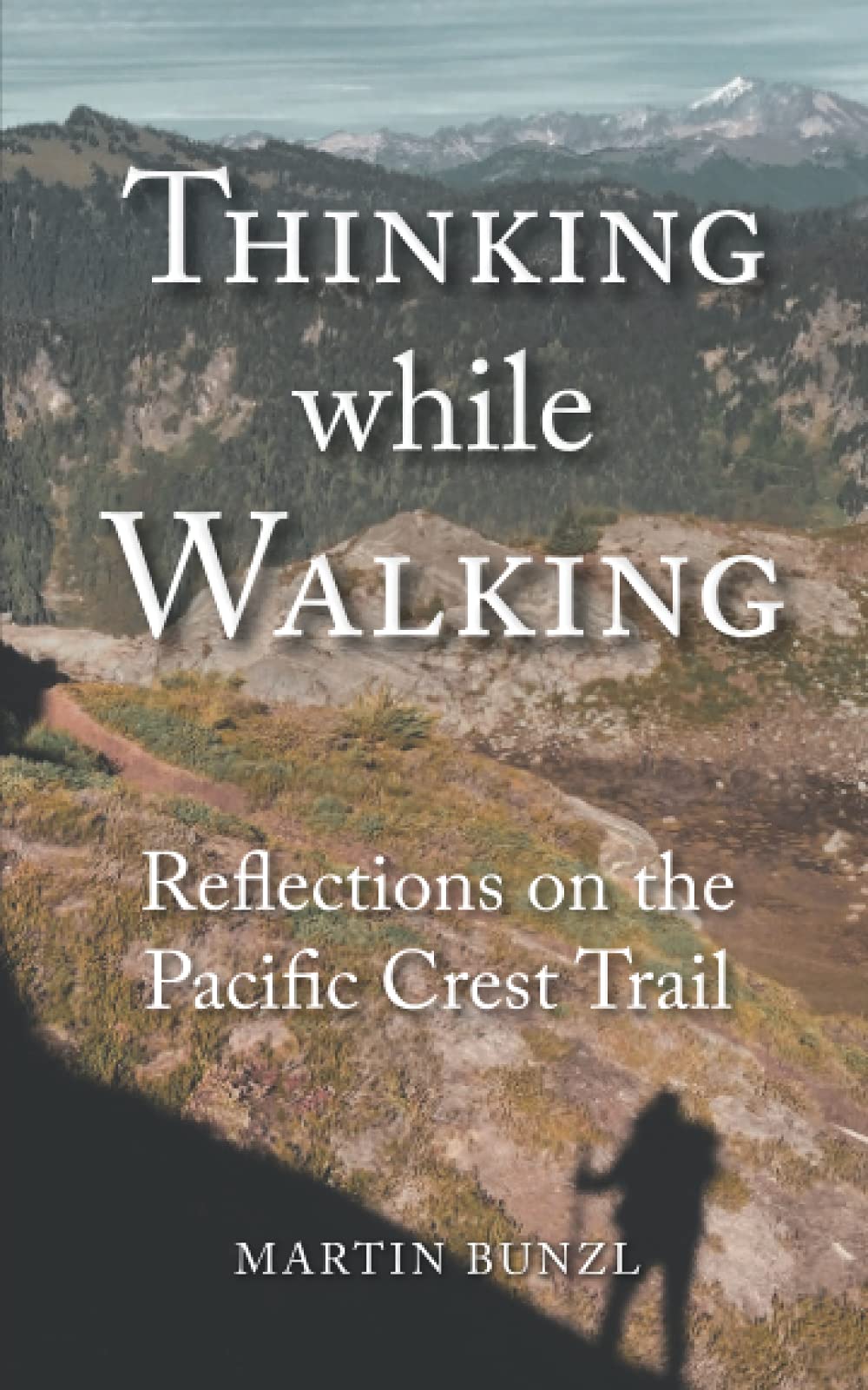 Thinking while Walking: Reflections on the Pacific Crest Trail