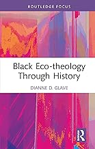 Black Eco-theology Through History (Routledge Focus on Environment and Sustainability)