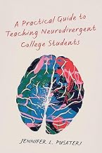 A Practical Guide to Teaching Neurodivergent College Students