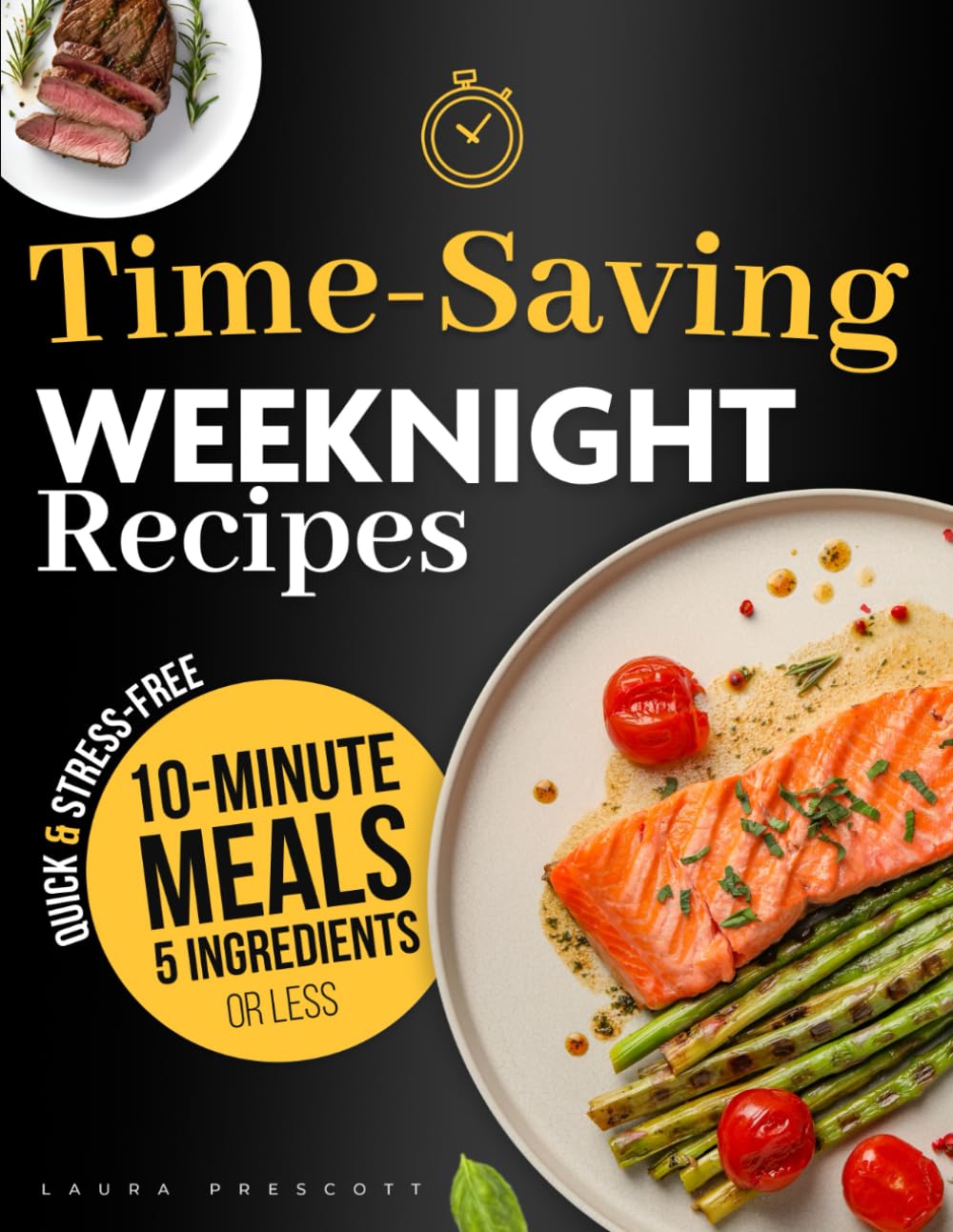 Time-Saving Weeknight Dinners: Easy, Tasty and Healthy Recipes to Help Busy People Relax and Enjoy Their Evenings
