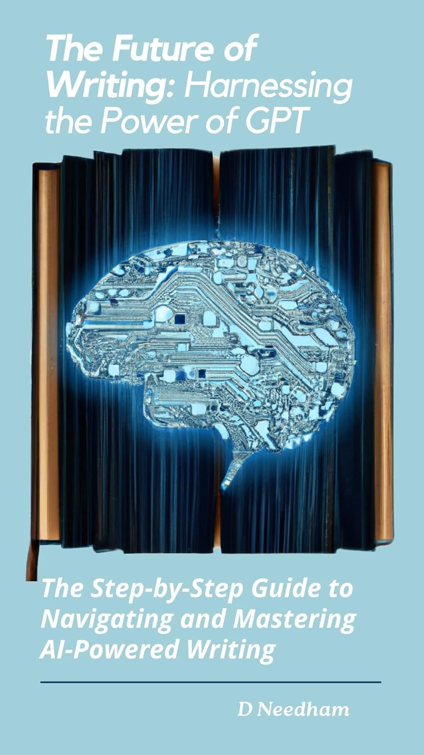 Amazon.com: The Future of Writing: Harnessing the Power of GPT: The ...