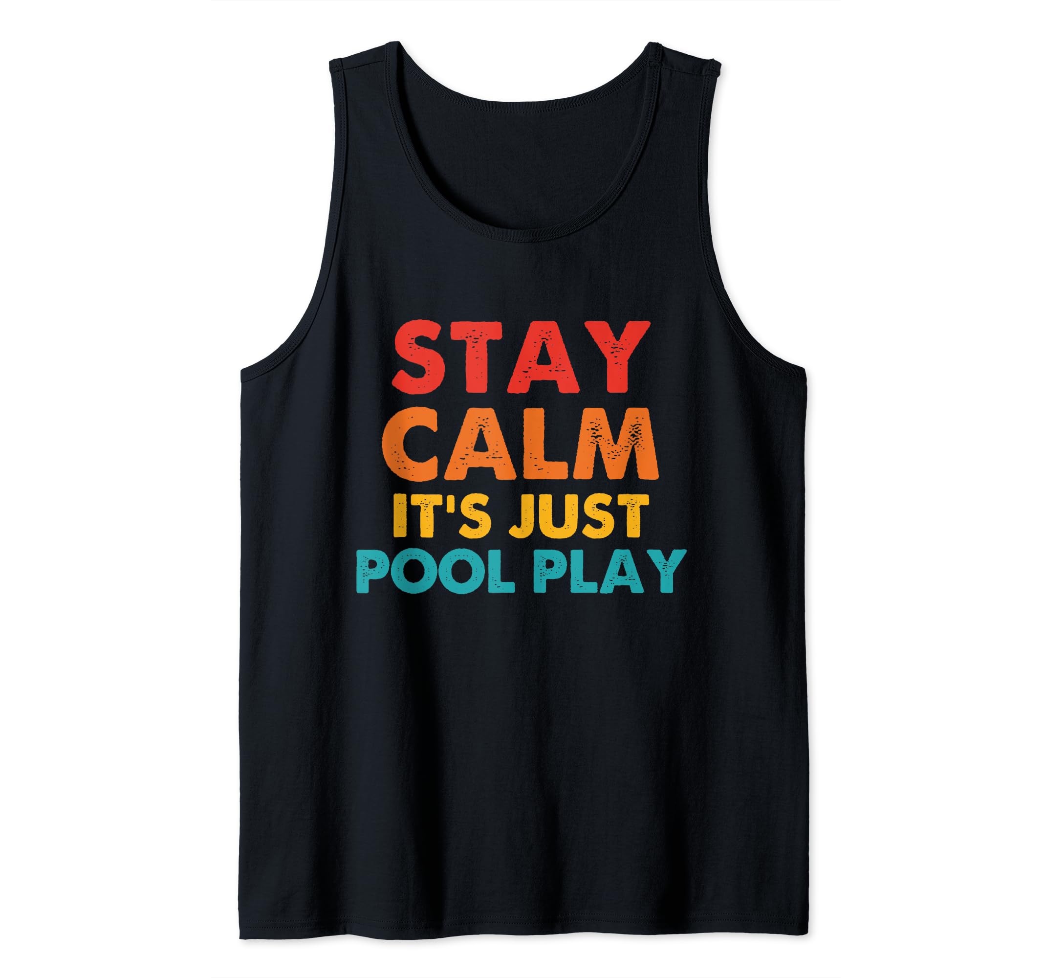 Stay Calm It’s Just Pool Play Design Co.Stay Calm It’s Just Pool Play Apparel Tank Top