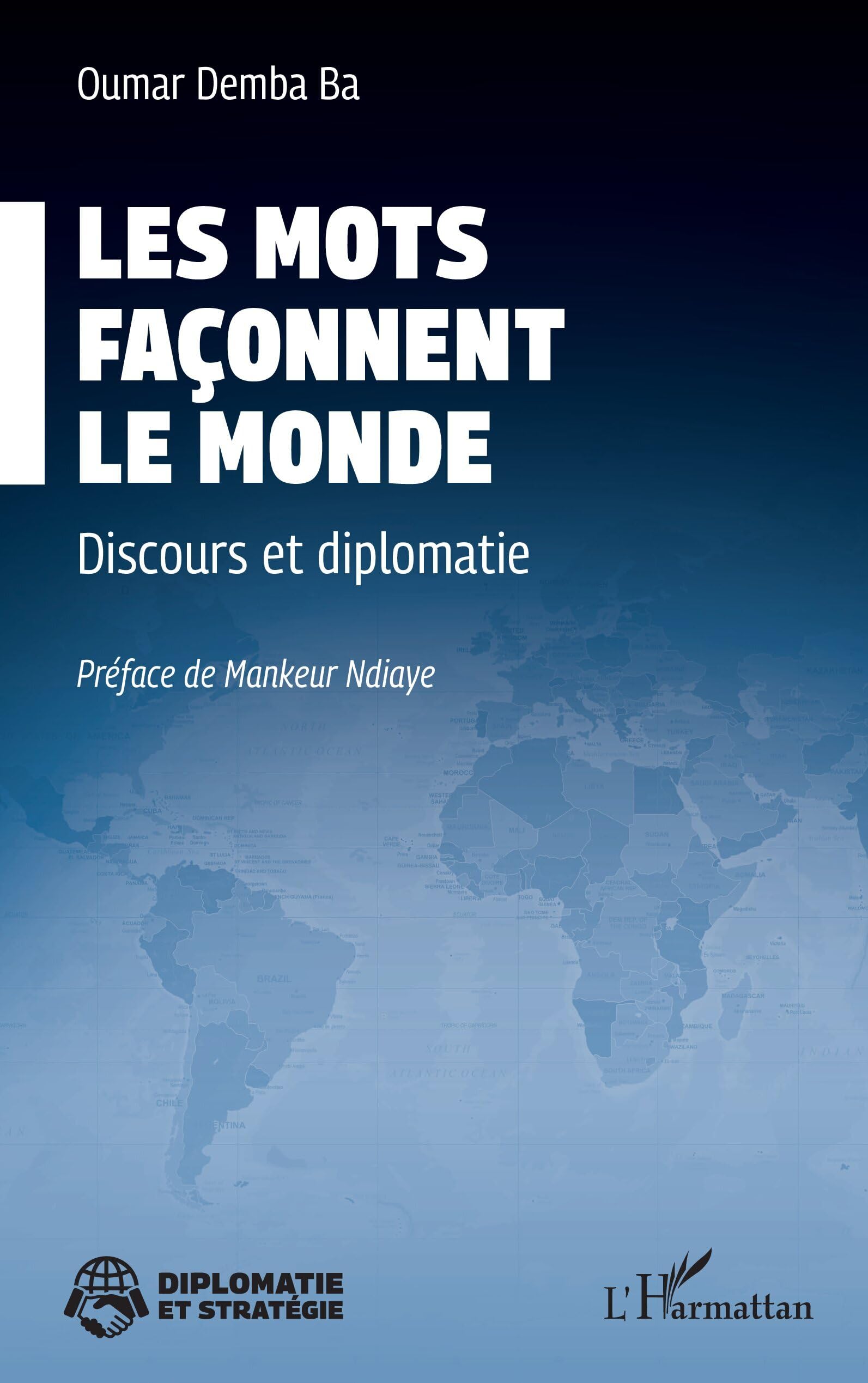Les mots façonnent le monde: Discours et diplomatie (Diplomatie Et Stratégie)