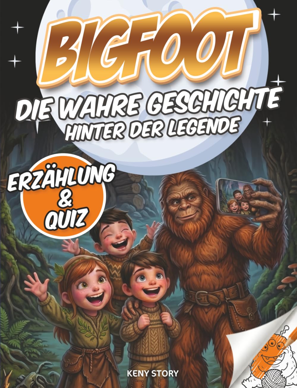 Bigfoot: Die wahre Geschichte hinter der Legende: ein geheimnisvolles Abenteuer voller Ermittlungen, Wissenschaft und faszinierender Kreaturen