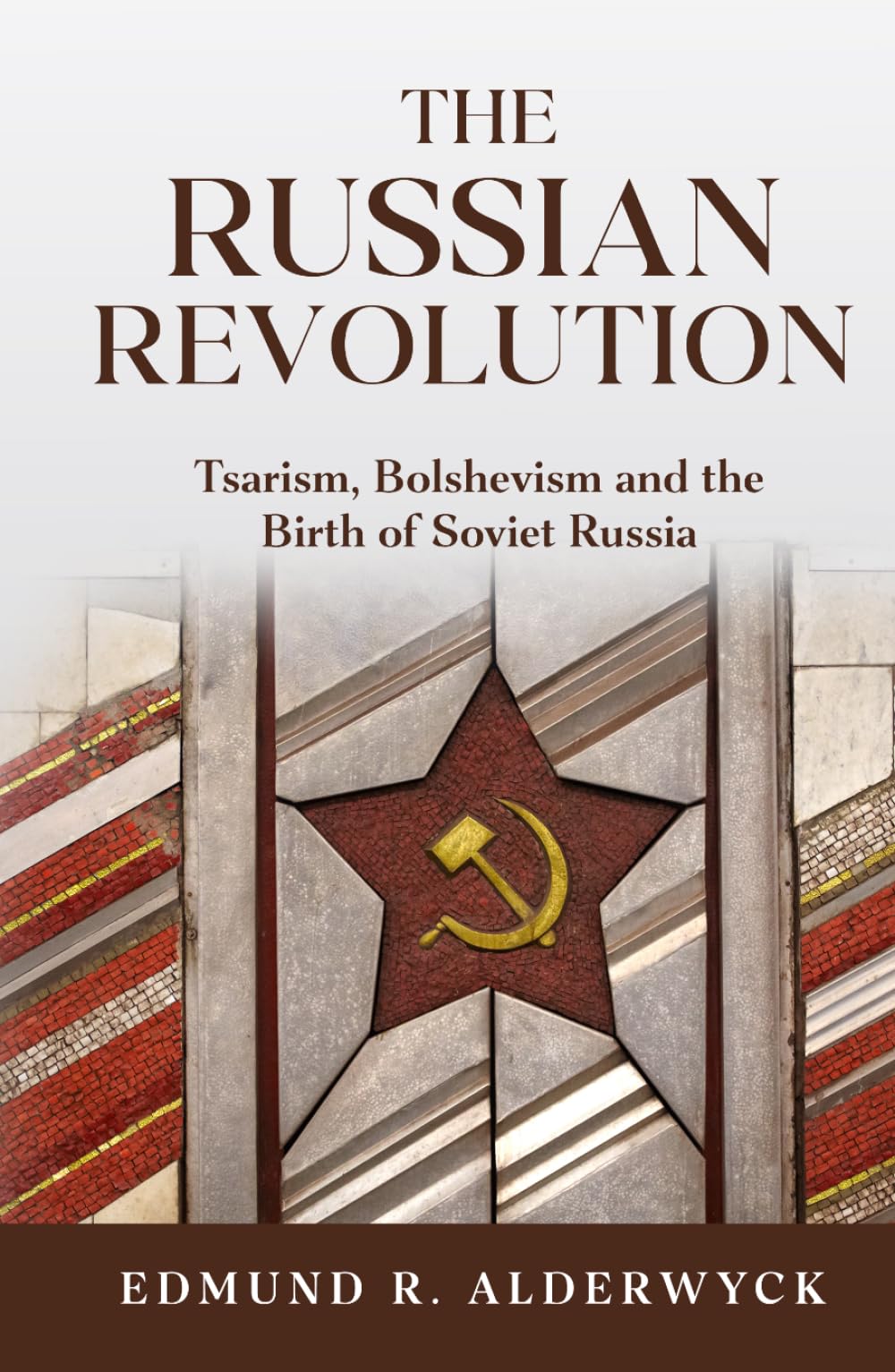 The Russian Revolution: Tsarism, Bolshevism and the Birth of Soviet Russia (History in Short Reads)