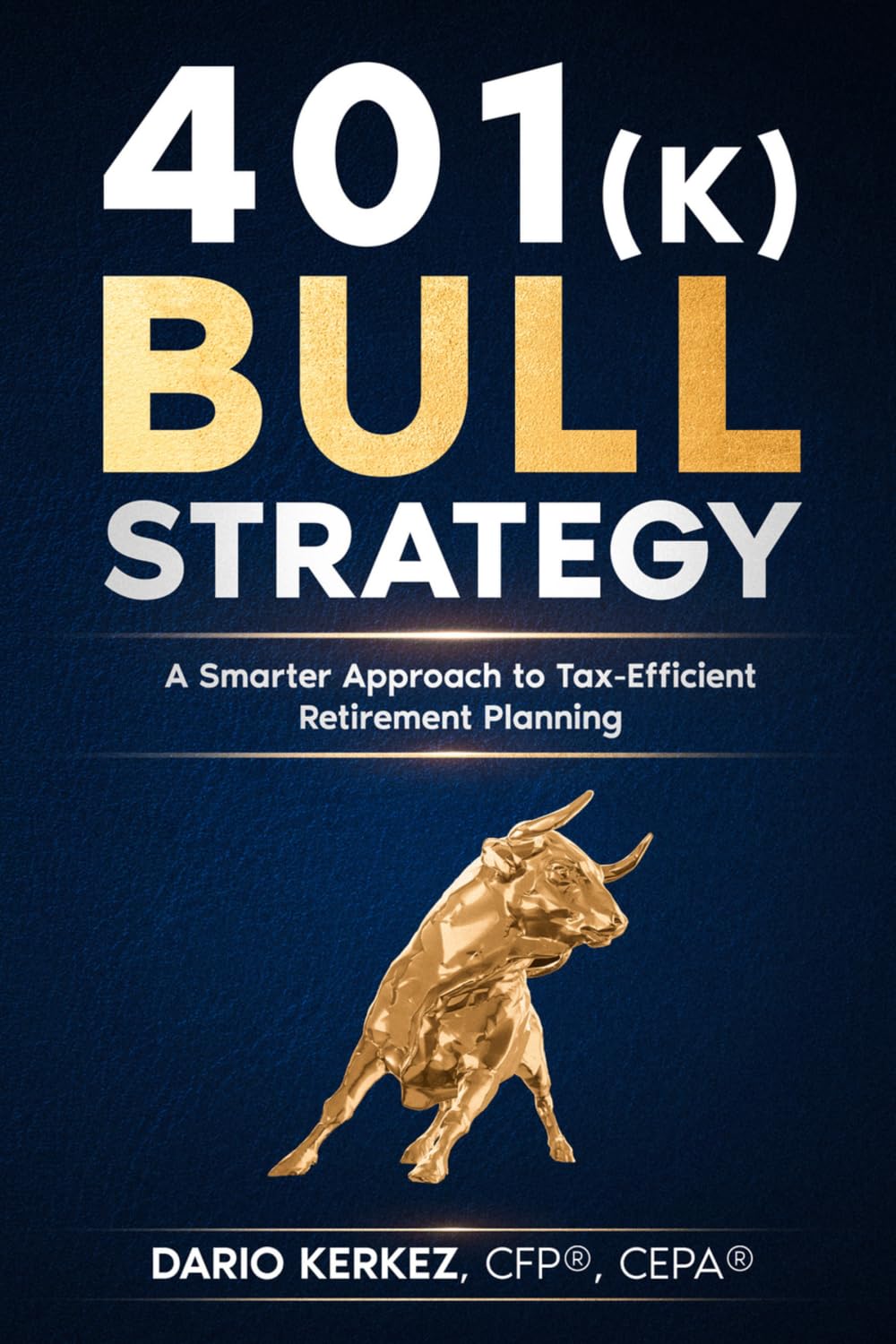 401(k) Bull Strategy: A Smarter Approach to Tax-Efficient Retirement Planning