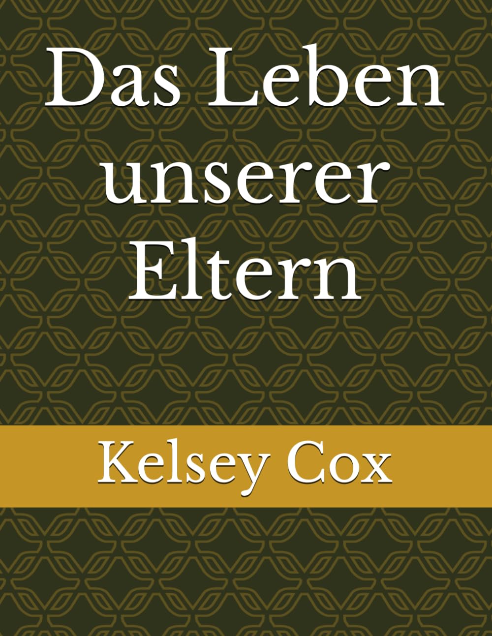 Das Leben unserer Eltern
