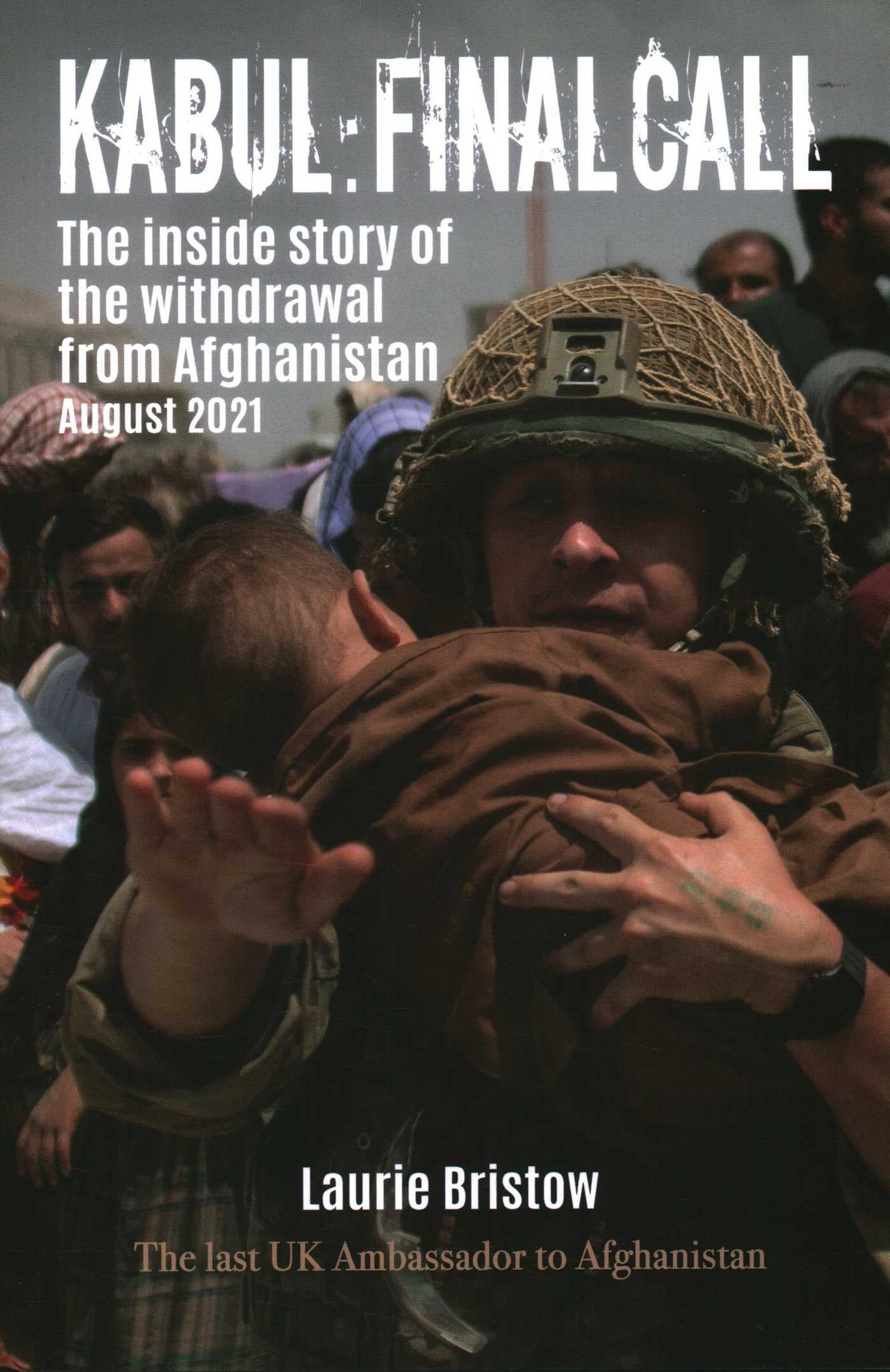 Kabul: Final Call: The inside story of the withdrawal from Afghanistan August 2021