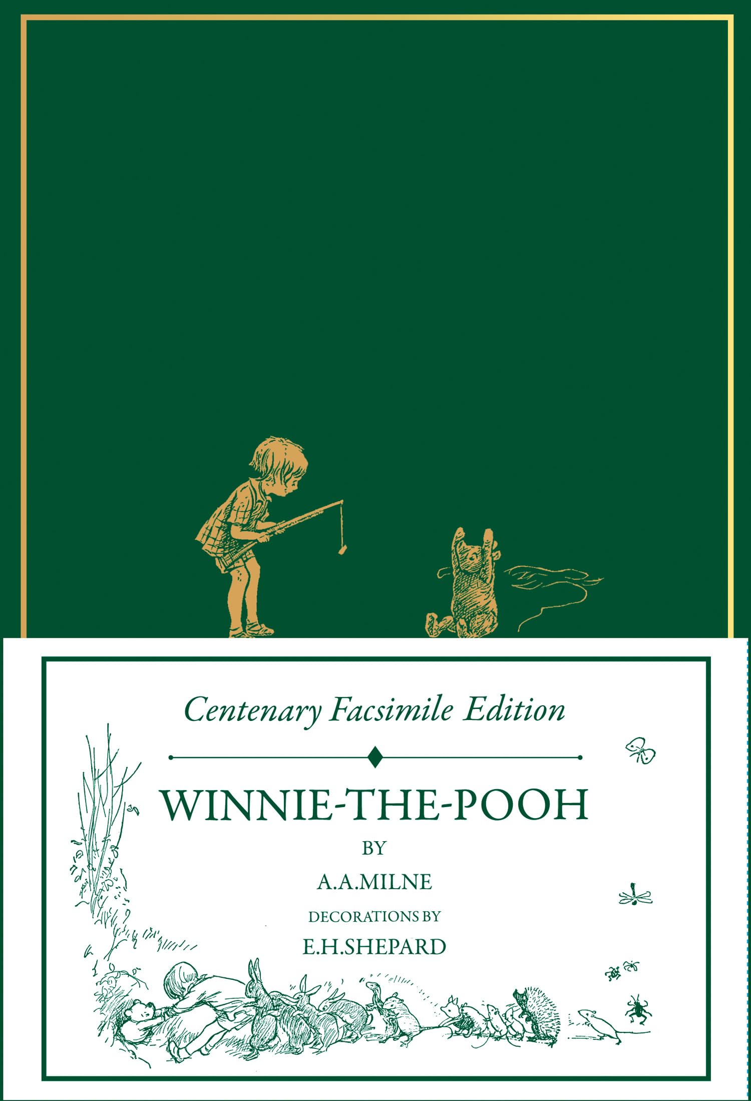 Centenary Facsimile Edition: Winnie–the–Pooh