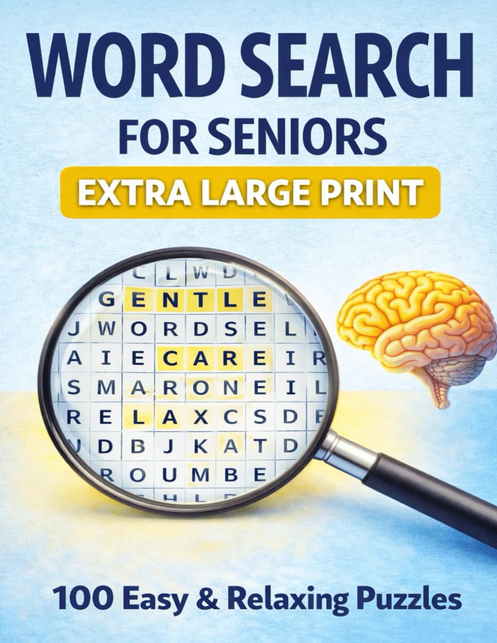 WORD SEARCH FOR SENIORS: 100 Easy & Relaxing Puzzles for Memory Support, Stress Relief & Gentle Brain Exercise Total 128 Pages Size 8.5 x 9 inch