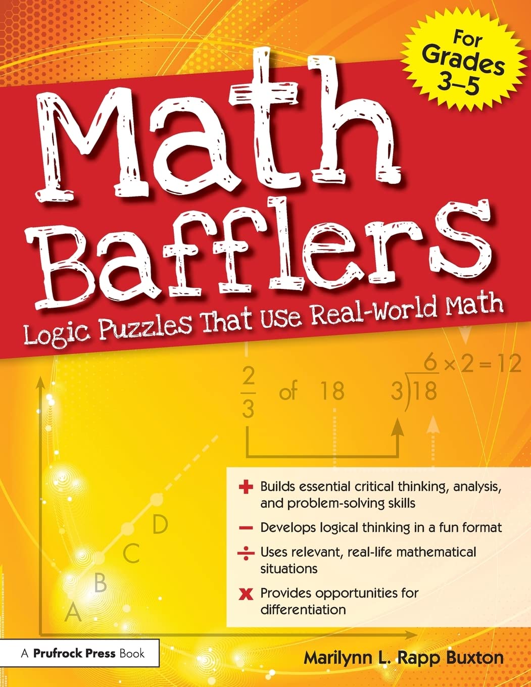 Math Bafflers: Logic Puzzles That Use Real-World Math (Grades 3-5): 1 (Math Bafflers, 1)