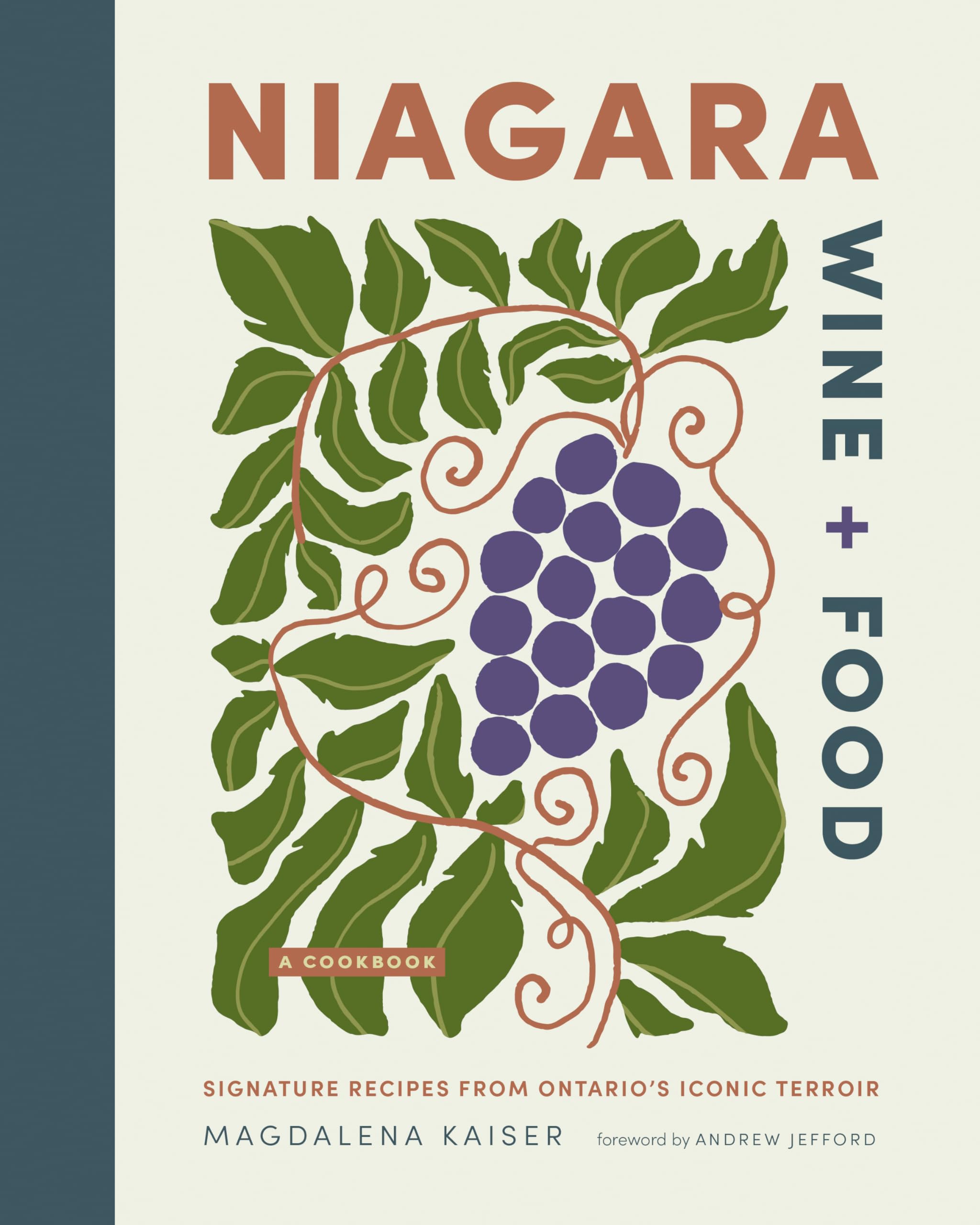 Niagara Wine + Food: Signature Recipes from Ontario's Iconic Terroir―A Cookbook (City Cooks)