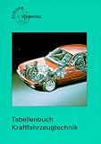  Tabellenbuch Kraftfahrzeugtechnik (ohne Formelsammlung): Tabellen - Formeln - Übersichten - Normen für Rechnen, Fachkunde, Werkstoffkunde, Zeichnen (Europa-Fachbuchreihe Kraftfahrzeugtechnik)