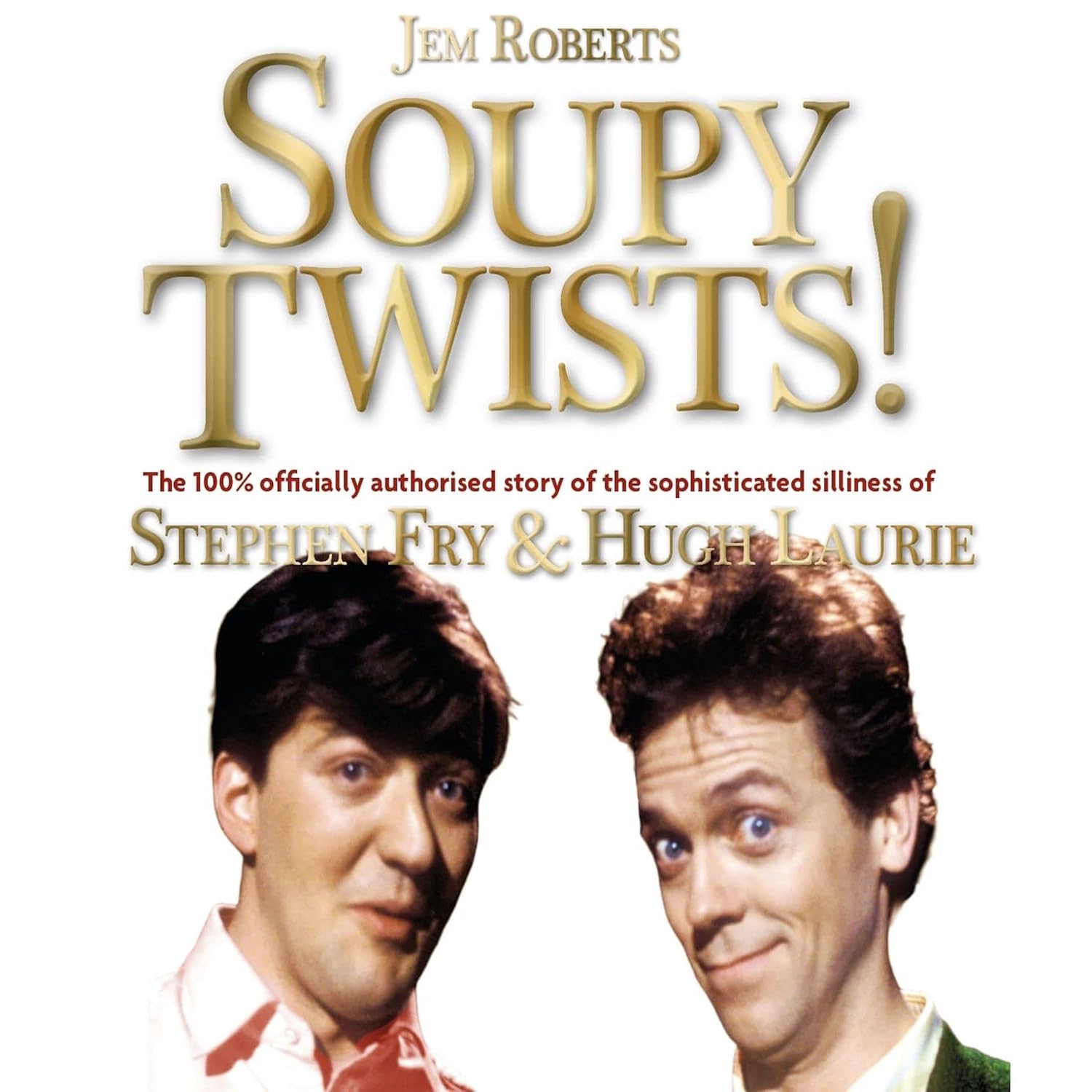 Soupy Twists!: The 100% Officially Authorized Story of the Sophisticated Silliness of Stephen Fry and Hugh Laurie    
	                
	            

                 
                        Audible Audiobook 
                  
                        – Unabridged
