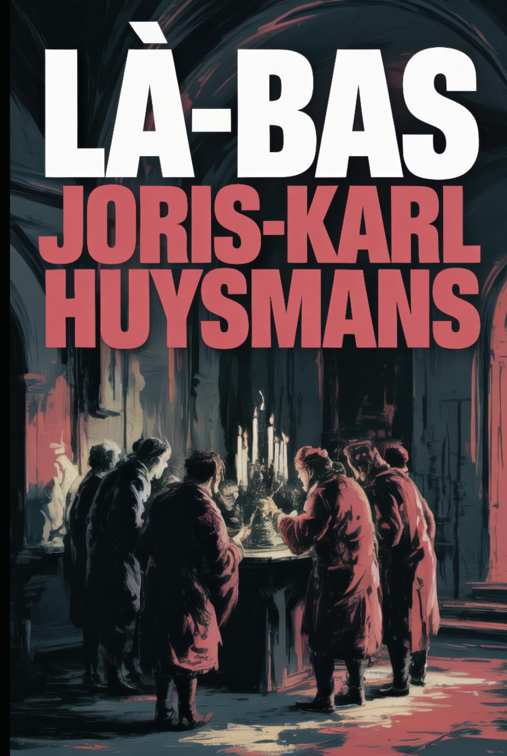 Là-Bas (Down There): A New Translation
