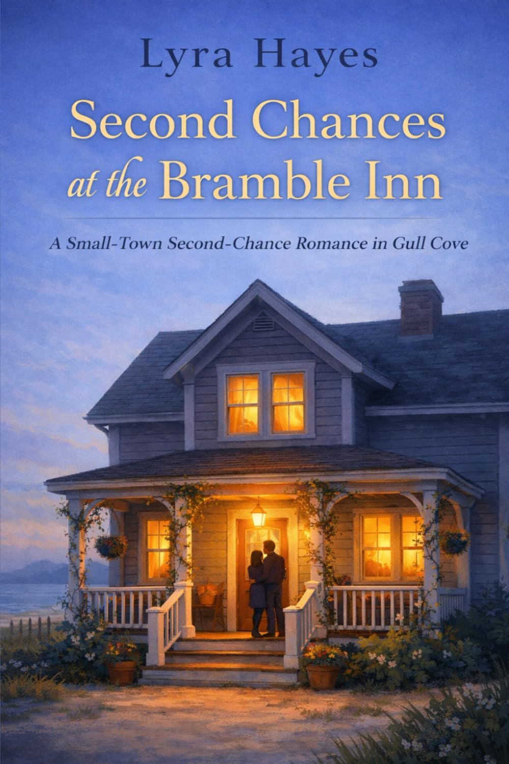 Second Chances at the Bramble Inn: A Small-Town Second-Chance Romance in Gull Cove