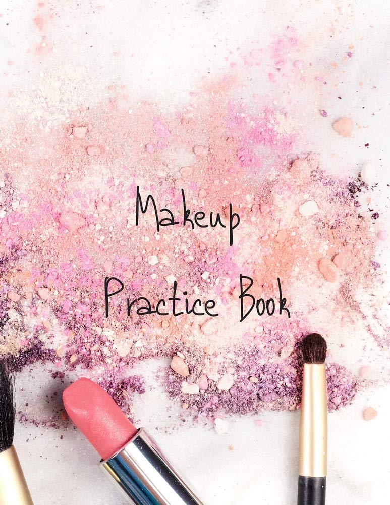 MakeUp Practice Book: For Teens, Beauty School Students And Make-Up Artists Volume 3
