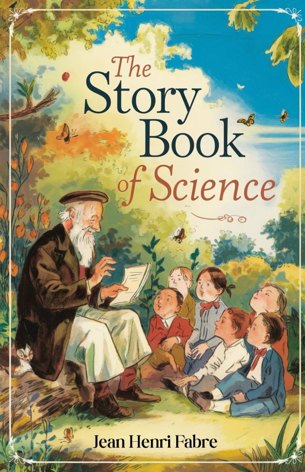 The Story Book of Science: A Classic Journey into Nature’s Wonders for Curious Young Minds
