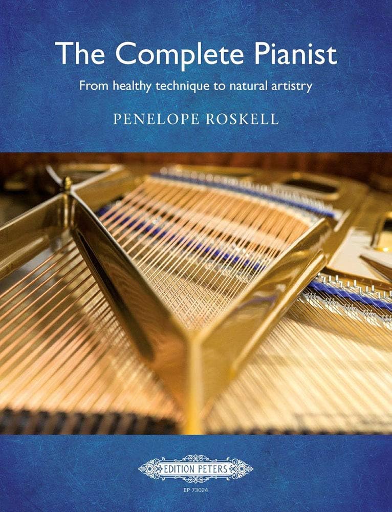 The Complete Pianist -- From Healthy Technique to Natural Artistry: Book & Online Video (Edition Peters)