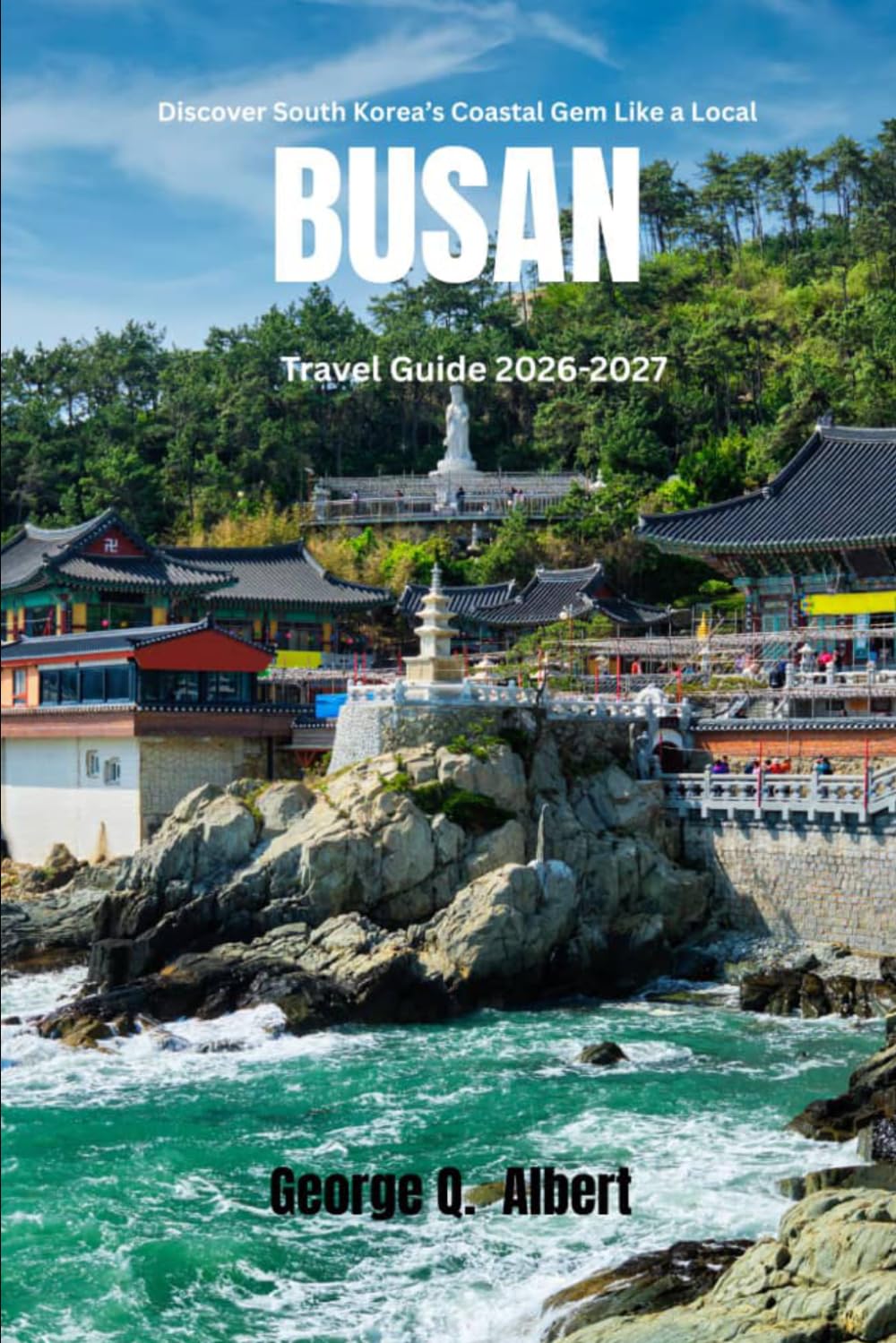 Busan Travel Guide 2026-2027: Discover South Korea's Coastal Gem Like a Local (Easygoing Journeys)