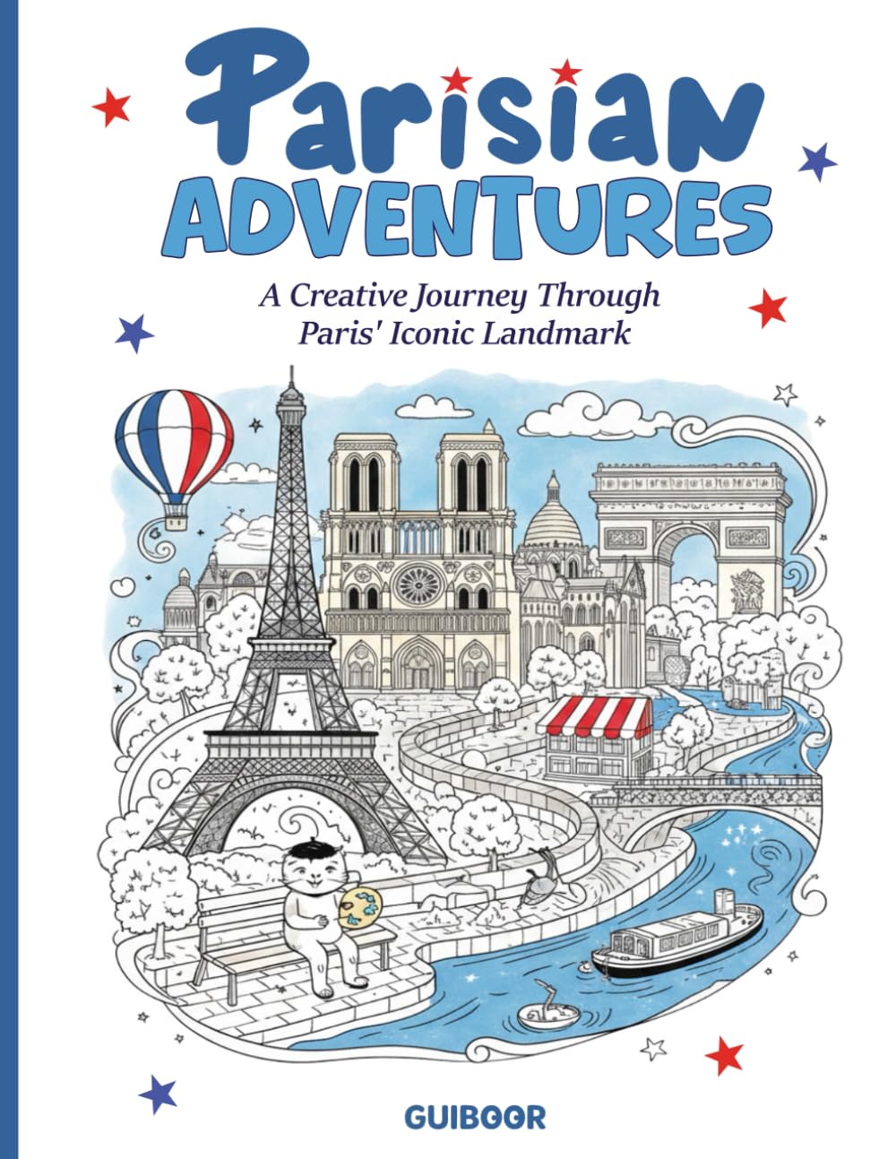 50 Iconic Paris Landmarks: A Coloring Journey Through the City of Light: Relaxing Illustrations of Paris’s Most Beautiful Places - From the Eiffel Tower to Montmartre
