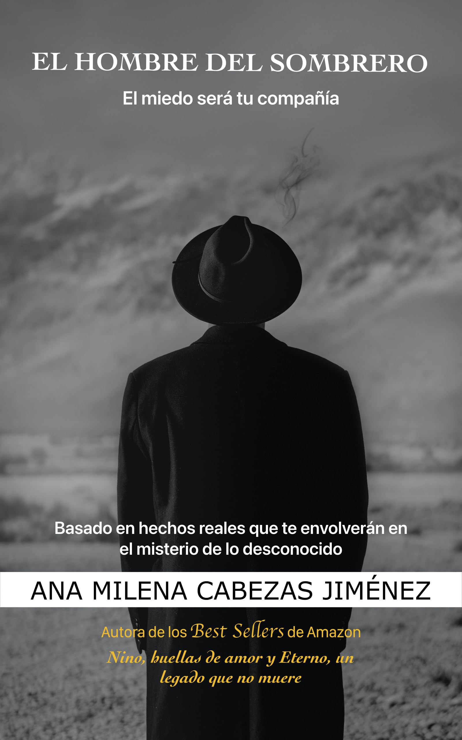 EL HOMBRE DEL SOMBRERO: EL MIEDO SERÁ TU COMPAÑÍA (Spanish Edition)
