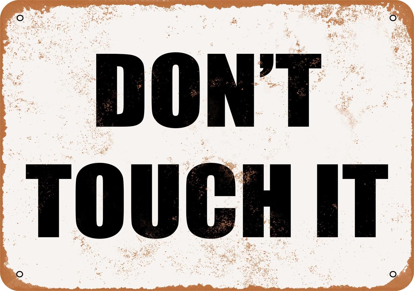 Miaomansenstore Metal Sign - Don't Touch It- Vintage Look Home Decor