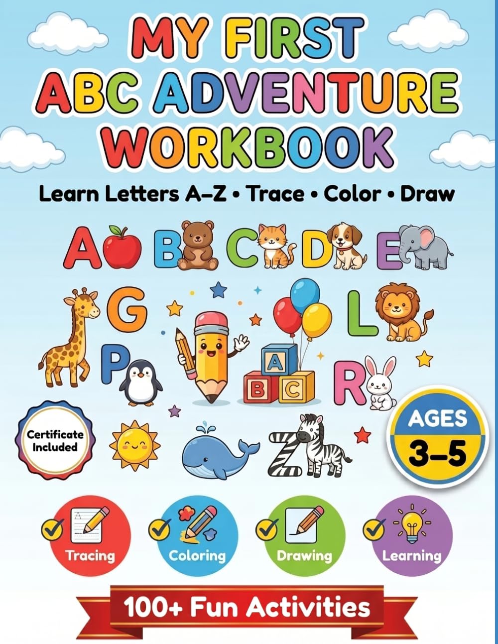 My ABC Adventure Workbook: A Fun Alphabet Learning Book for Ages 3–5: Learn Letters A–Z, Trace, Color, Draw & Build Early Learning Skills