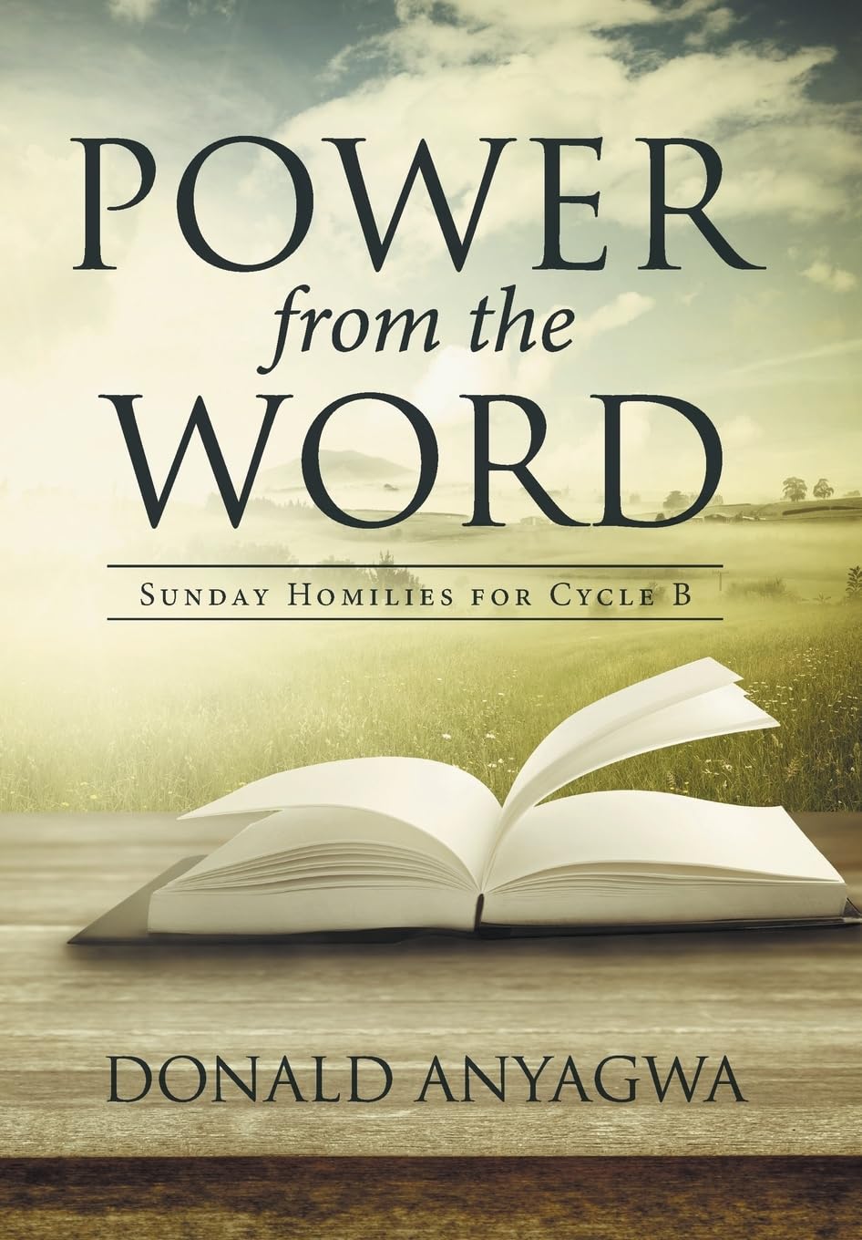 Power from the Word: Sunday Homilies for Cycle B